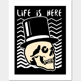 Life is Here Skull Posters and Art